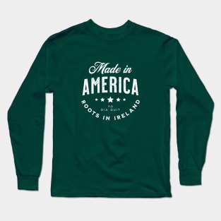 Made In America (Yo) ~ Roots in Ireland Long Sleeve T-Shirt